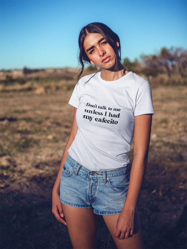 Don't talk to me unless I had my Cafecito - Women's short sleeve t-shirt