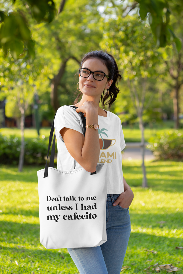 Don't talk to me unless I had my Cafecito Tote bag