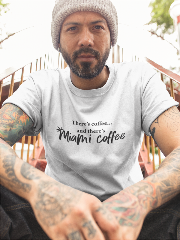 Then There's Miami Coffee - Men's T-Shirt