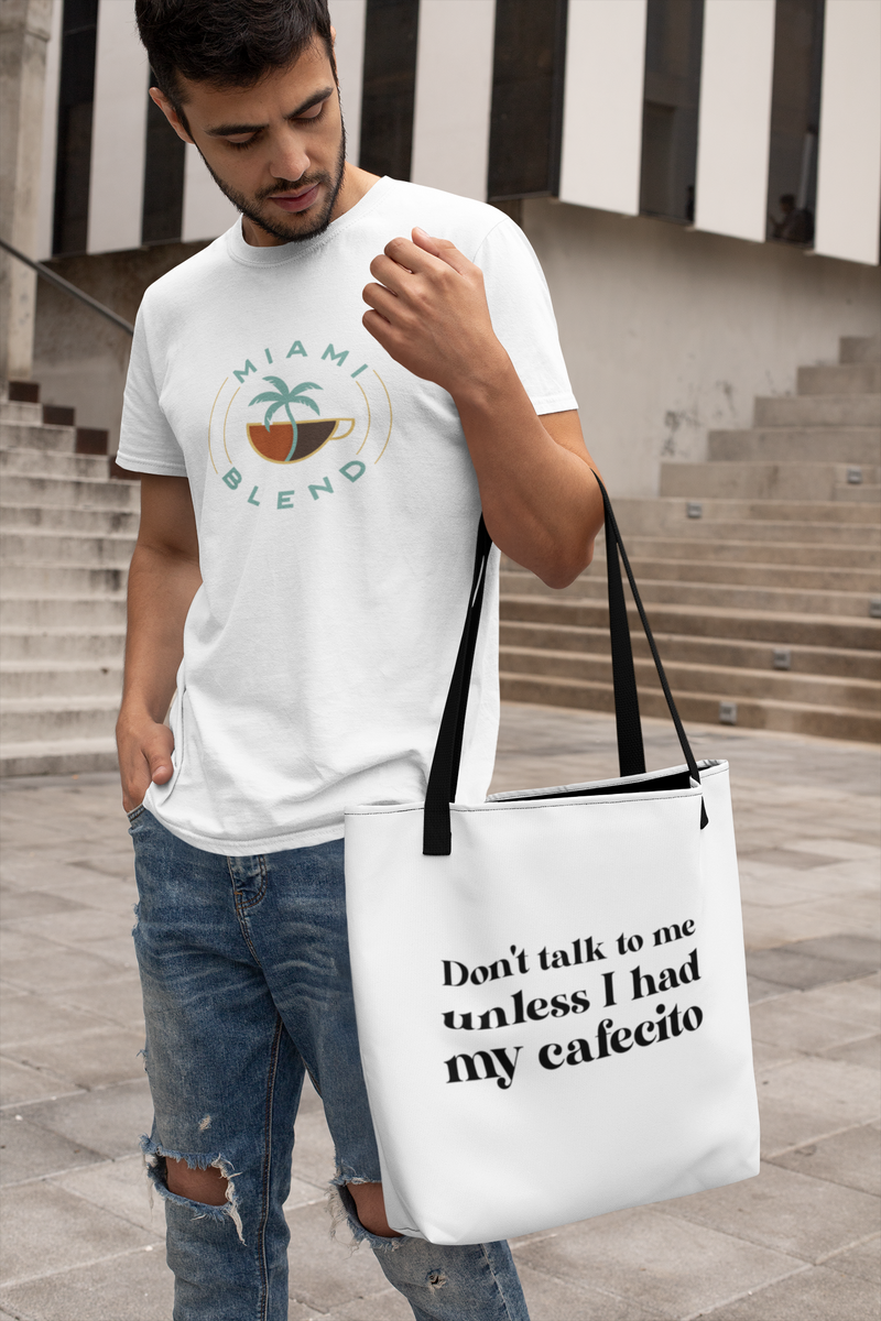Don't talk to me unless I had my Cafecito Tote bag