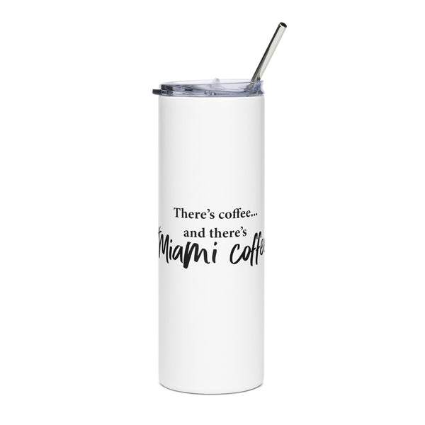 Then There's Miami Coffee Stainless steel tumbler