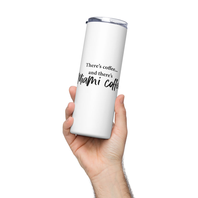 Then There's Miami Coffee Stainless steel tumbler