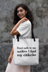 Don't talk to me unless I had my Cafecito Tote bag
