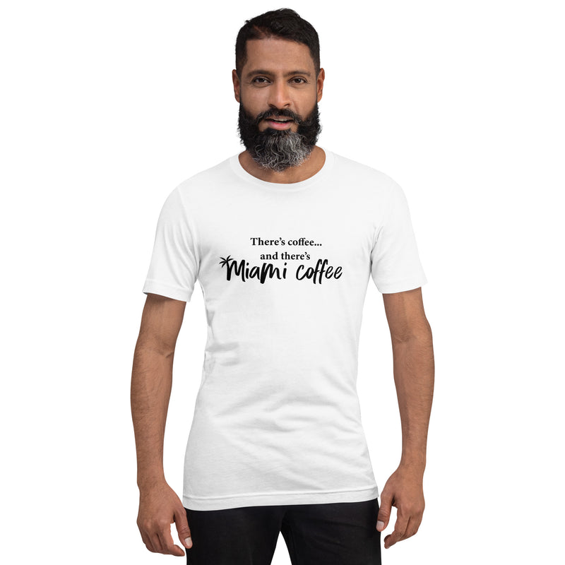 Then There's Miami Coffee - Men's T-Shirt