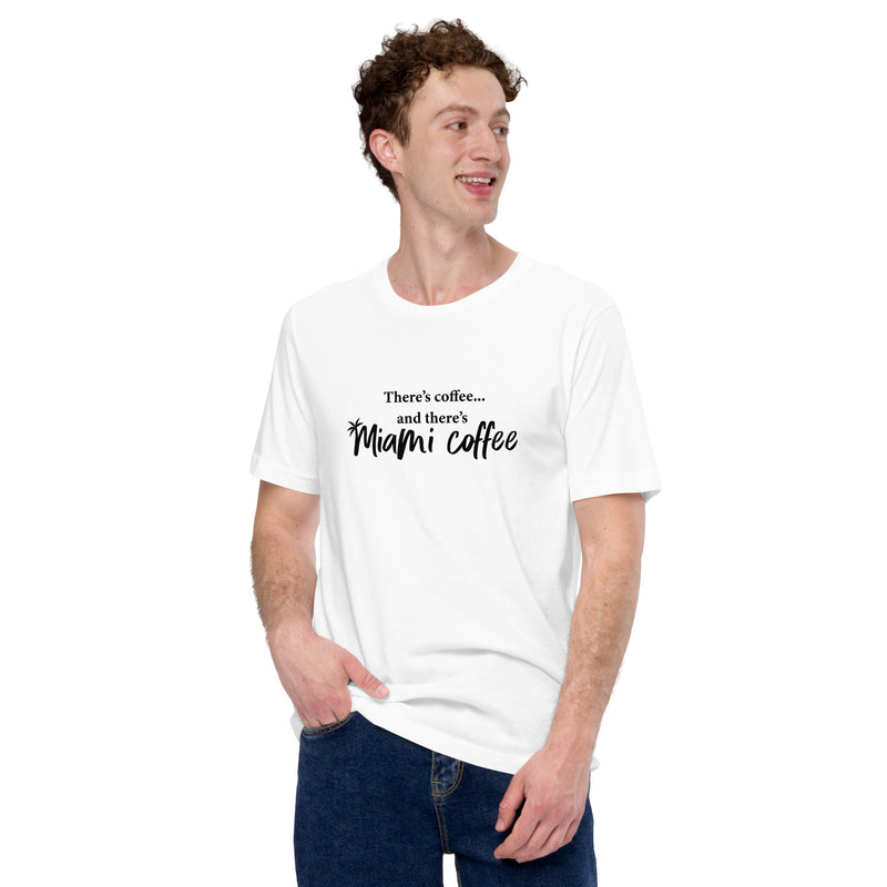 Then There's Miami Coffee - Men's T-Shirt