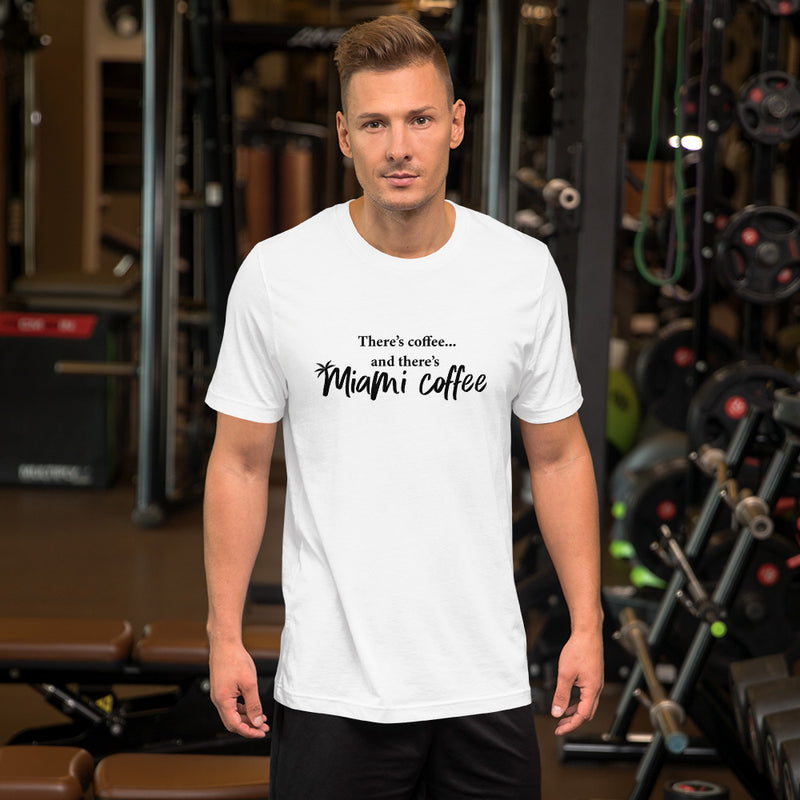 Then There's Miami Coffee - Men's T-Shirt