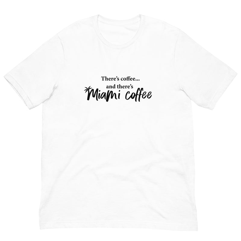 Then There's Miami Coffee - Men's T-Shirt