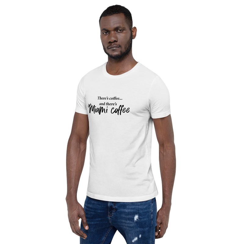 Then There's Miami Coffee - Men's T-Shirt
